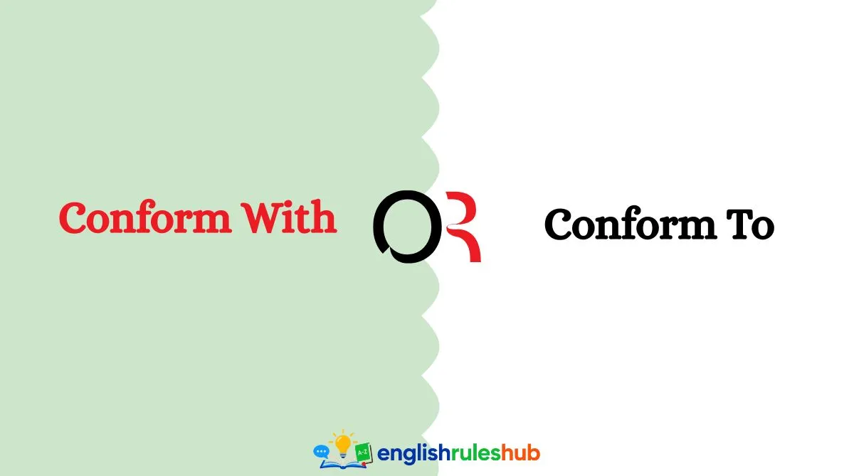 Conform With or Conform To