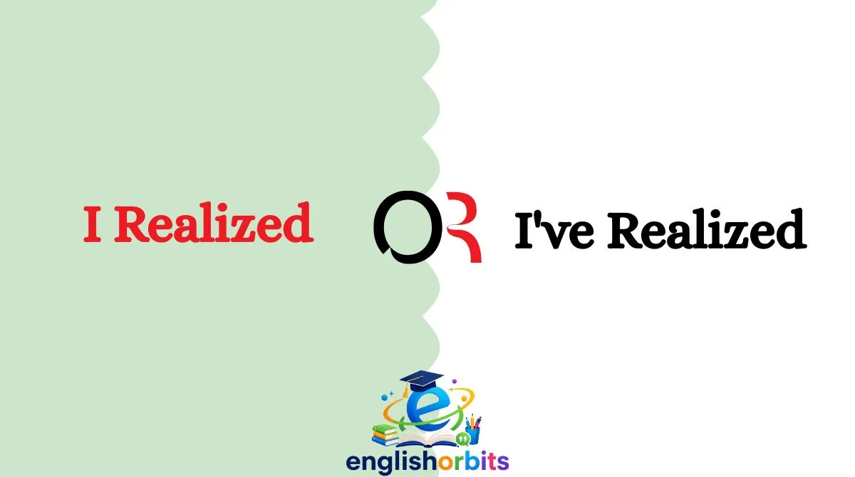 I Realized or I've Realized