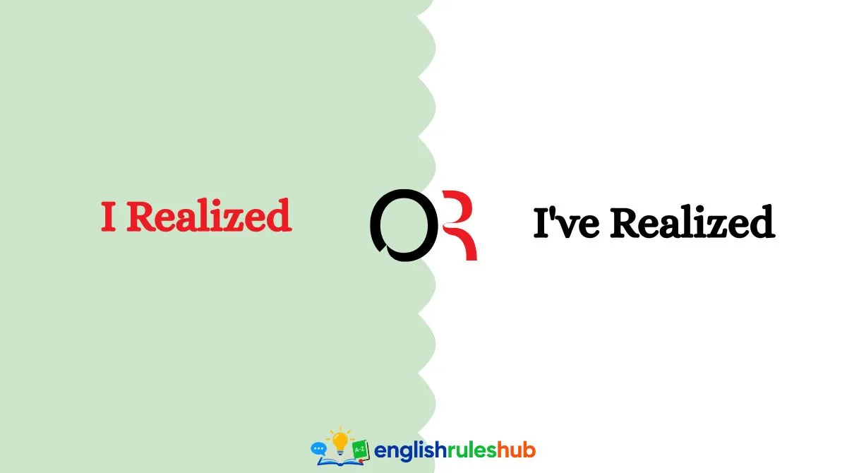 I Realized or I've Realized