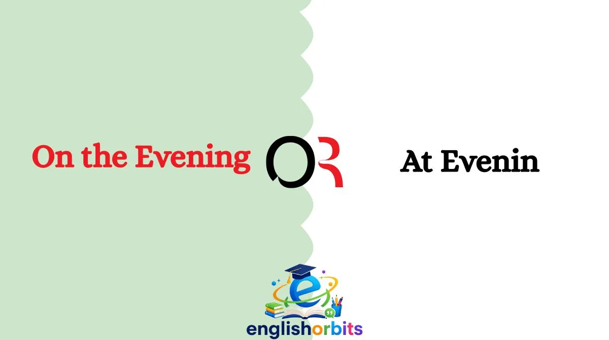 On the Evening, In the Evening, or At Evening