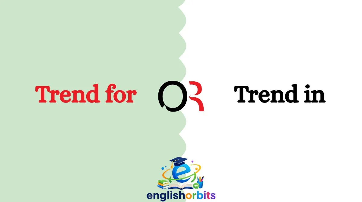 Trend for or Trend in or Trend of