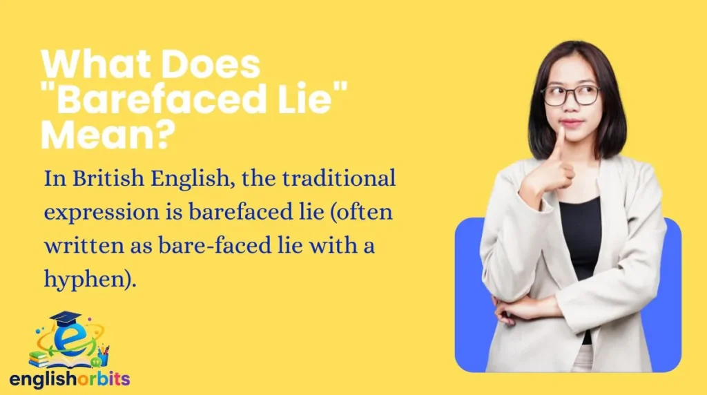 What Does "Barefaced Lie" Mean?