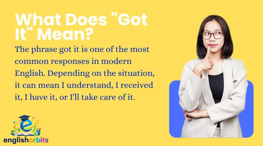 What Does "Got It" Mean?