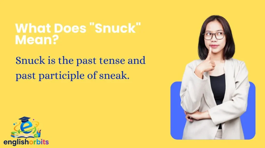 What Does "Snuck" Mean?