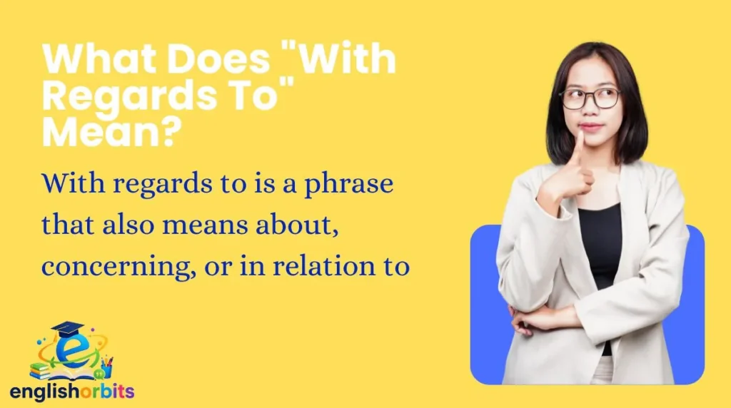 What Does "With Regards To" Mean?