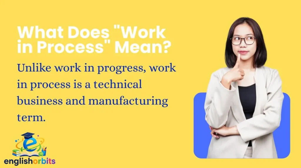 What Does "Work in Process" Mean?