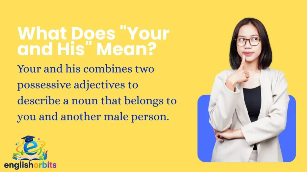 What Does "Your and His" Mean?