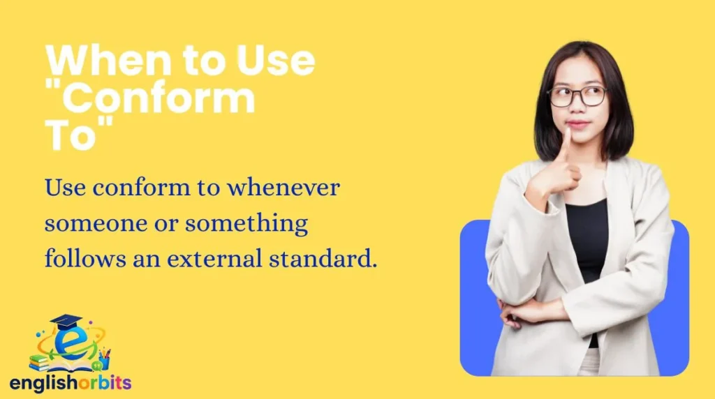 When to Use "Conform To"