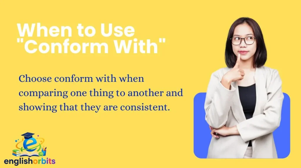 When to Use "Conform With"